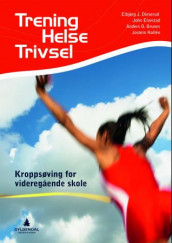 Trening, helse, trivsel av Anders O. Brunes, Elbjørg Dieserud, John Elvestad og Jostein Hallén (Heftet)