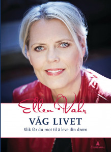 Våg livet av Ellen Vahr (Innbundet)