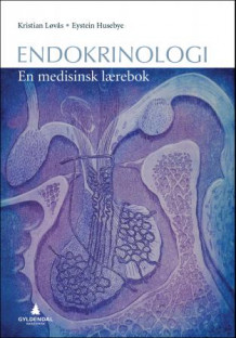 Endokrinologi av Kristian Løvås og Eystein S. Husebye (Heftet)
