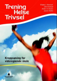 Trening, helse, trivsel av Elbjørg J. Dieserud, John Elvestad, Anders O. Brunes og Jostein Hallén (Heftet)