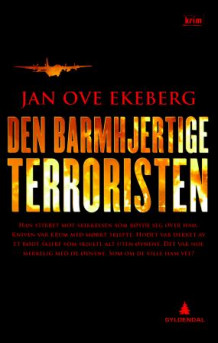 Den barmhjertige terroristen av Jan Ove Ekeberg (Innbundet)