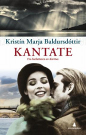Kantate av Kristín Marja Baldursdóttir (Heftet)