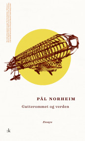 Gutterommet og verden av Pål Norheim (Innbundet)