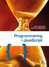 Programmering i JavaScript av Jostein Nordengen og Tom Heine Nätt (Heftet)