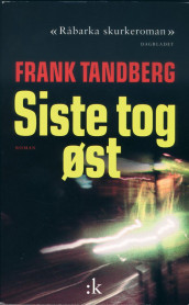 Siste tog øst av Frank Tandberg (Ebok)