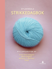 Gyldendals strikkedagbok av Marianne J. Bjerkman, Marte Helgetun, Paelas og Kristin Wiola Ødegård (Innbundet)