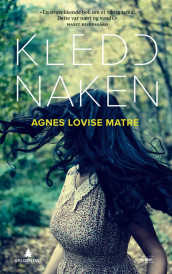 Kledd naken av Agnes Lovise Matre (Heftet)
