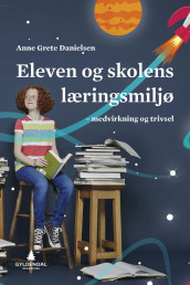 Eleven og skolens læringsmiljø av Anne Grete Danielsen (Heftet)