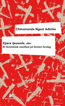 Kjære Ijeawele, eller Et feministisk manifest på femten forslag av Chimamanda Ngozi Adichie (Heftet)