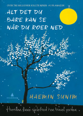 Alt det du bare kan se når du roer ned av Sunim Haemin (Innbundet)