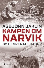 Kampen om Narvik av Asbjørn Jaklin (Innbundet)