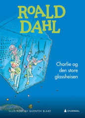 Charlie og den store glassheisen av Roald Dahl (Innbundet)