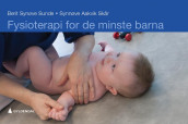 Fysioterapi for de minste barna av Synnøve Aakvik Skår og Berit Synøve Sunde (Innbundet)