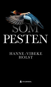 Som pesten av Hanne-Vibeke Holst (Innbundet)