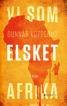 Vi som elsket Afrika av Gunnar Kopperud (Innbundet)