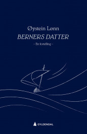 Berners datter av Øystein Lønn (Innbundet)
