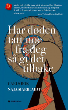 Har døden tatt noe fra deg så gi det tilbake av Naja Marie Aidt (Heftet)