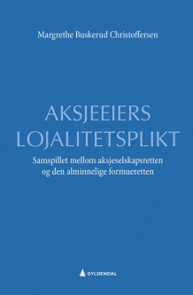 Aksjeeiers lojalitetsplikt av Margrethe Buskerud Christoffersen (Innbundet)