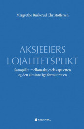 Aksjeeiers lojalitetsplikt av Margrethe Buskerud Christoffersen (Ebok)