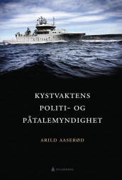 Kystvaktens politi- og påtalemyndighet av Arild Aaserød (Heftet)