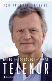 Min historie om Telenor av Jon Fredrik Baksaas (Innbundet)
