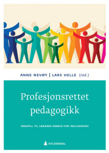 Profesjonsrettet pedagogikk av Anne Nevøy og Lars Helle (Heftet)