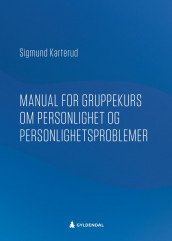 Manual for gruppekurs om personlighet og personlighetsforstyrrelser av Sigmund Karterud (Heftet)