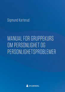Manual for gruppekurs om personlighet og personlighetsforstyrrelser av Sigmund Karterud (Heftet)