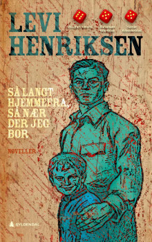 Så langt hjemmefra, så nær der jeg bor av Levi Henriksen (Heftet)