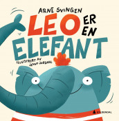 Leo er en elefant av Arne Svingen (Innbundet)
