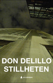 Stillheten av Don DeLillo (Innbundet)