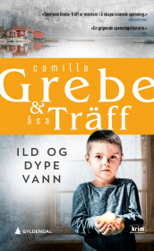 Ild og dype vann av Camilla Grebe og Åsa Träff (Ebok)