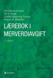 Lærebok i merverdiavgift av Cecilie Aasprong Dyrnes, Ole Gjems-Onstad, Tor S. Kildal og Anders Bernhard Mikelsen (Ebok)