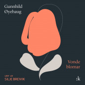 Vonde blomar av Gunnhild Øyehaug (Nedlastbar lydbok)