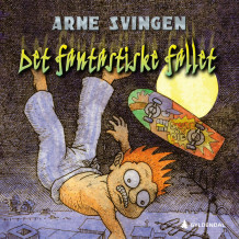 Det fantastiske fallet av Arne Svingen (Nedlastbar lydbok)