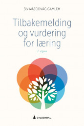 Tilbakemelding og vurdering for læring av Siv Therese Måseidvåg Gamlem (Heftet)