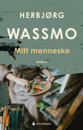 Mitt menneske av Herbjørg Wassmo (Innbundet)