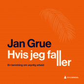 Hvis jeg faller av Jan Grue (Nedlastbar lydbok)