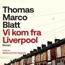 Vi kom fra Liverpool av Thomas Marco Blatt (Nedlastbar lydbok)