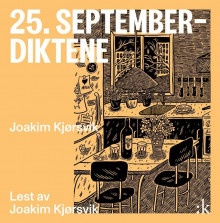 25. september-diktene av Joakim Kjørsvik (Nedlastbar lydbok)