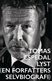 Lyst (en forfatters selvbiografi) av Tomas Espedal (Pakke)
