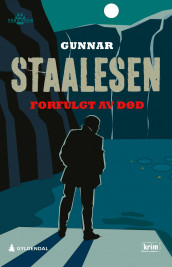Forfulgt av død av Gunnar Staalesen (Innbundet)