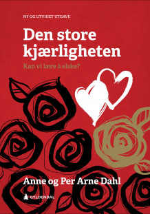 Den store kjærligheten av Per Arne Dahl og Anne Dahl (Ebok)