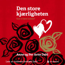 Den store kjærligheten av Per Arne Dahl og Anne Dahl (Nedlastbar lydbok)
