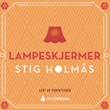 Lampeskjermer av Stig Holmås (Nedlastbar lydbok)