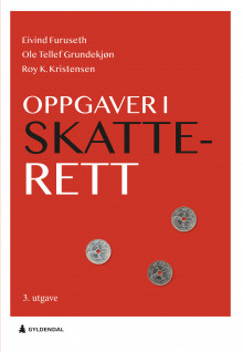 Oppgaver i skatterett av Eivind Furuseth, Ole Tellef Grundekjøn og Roy Kristensen (Ebok)