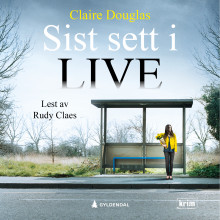 Sist sett i live av Claire Douglas (Nedlastbar lydbok)