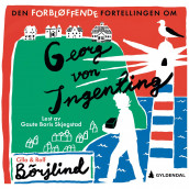 Den forbløffende fortellingen om Georg von Ingenting av Cilla Börjlind og Rolf Börjlind (Nedlastbar lydbok)