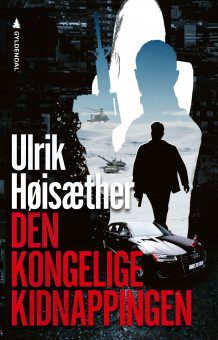 Den kongelige kidnappingen av Ulrik Høisæther (Innbundet)
