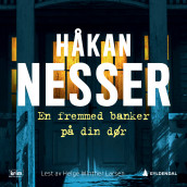 En fremmed banker på din dør av Håkan Nesser (Nedlastbar lydbok)